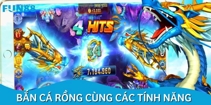Tính năng nổi bật tại sảnh chơi bắn cá rồng