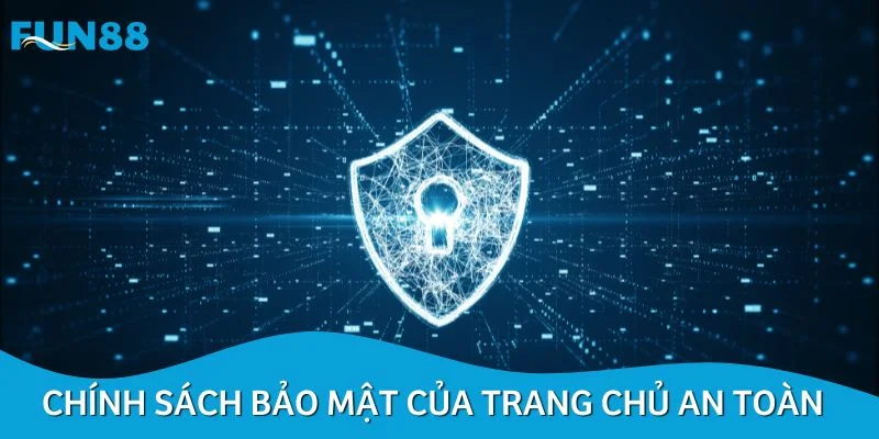 Chính sách bảo mật của trang chủ an toàn