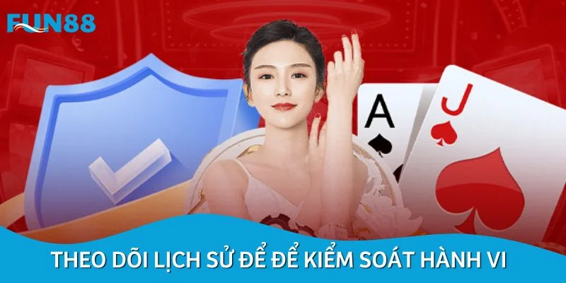 Theo dõi lịch sử để để kiểm soát hành vi