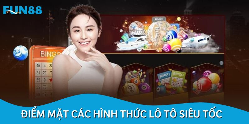 Điểm mặt các hình thức lô tô siêu tốc có thể chọn trải nghiệm