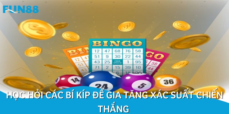 Học hỏi các bí kíp để gia tăng xác suất chiến thắng 