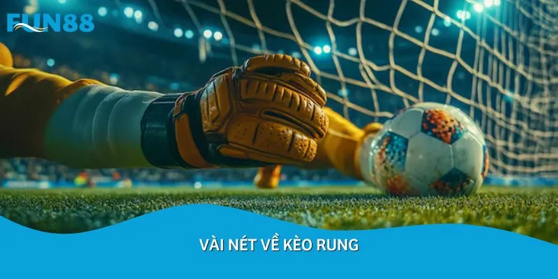 Vài nét về kèo rung